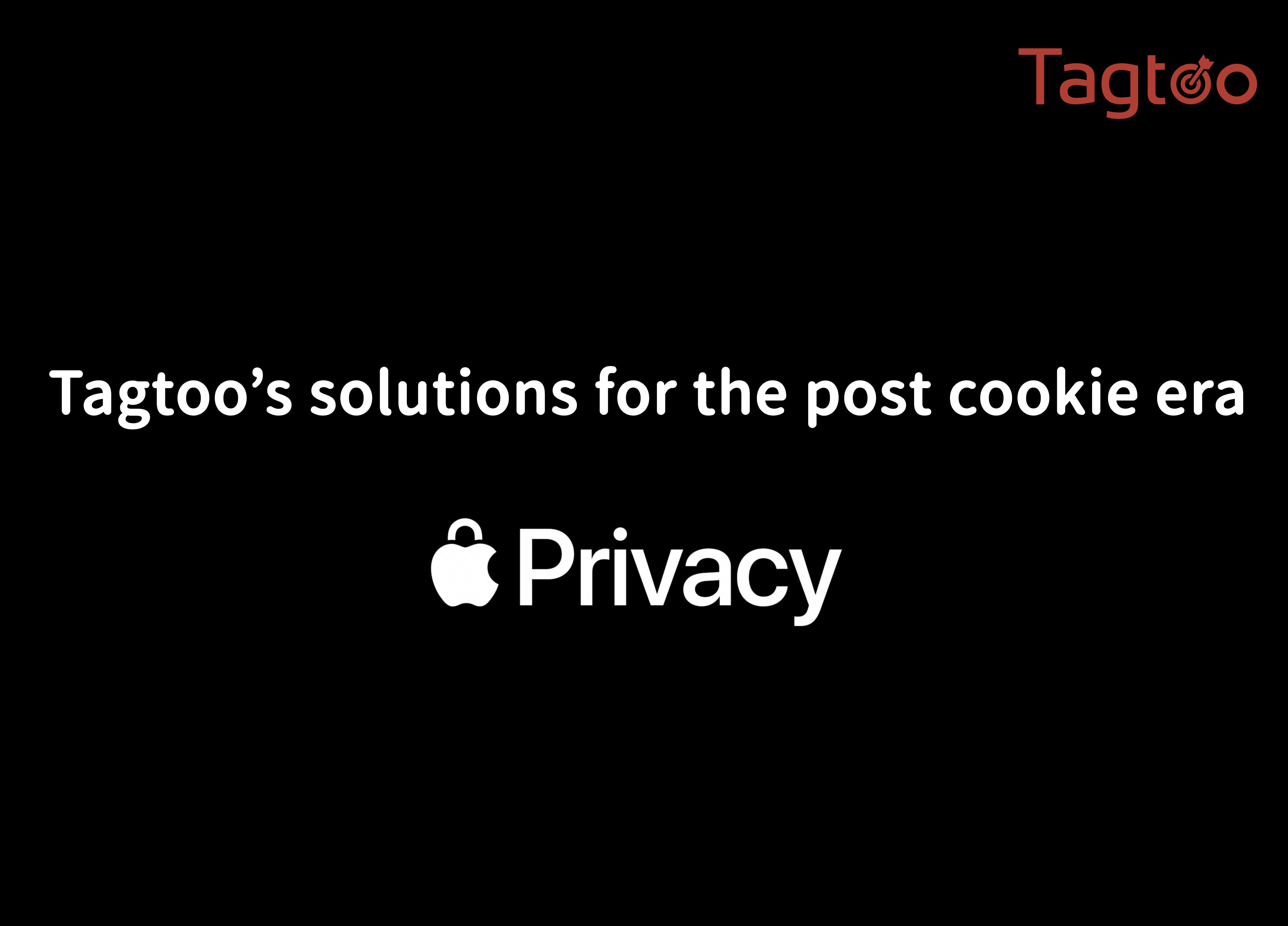 Tagtoo's solutions for the post cookie era